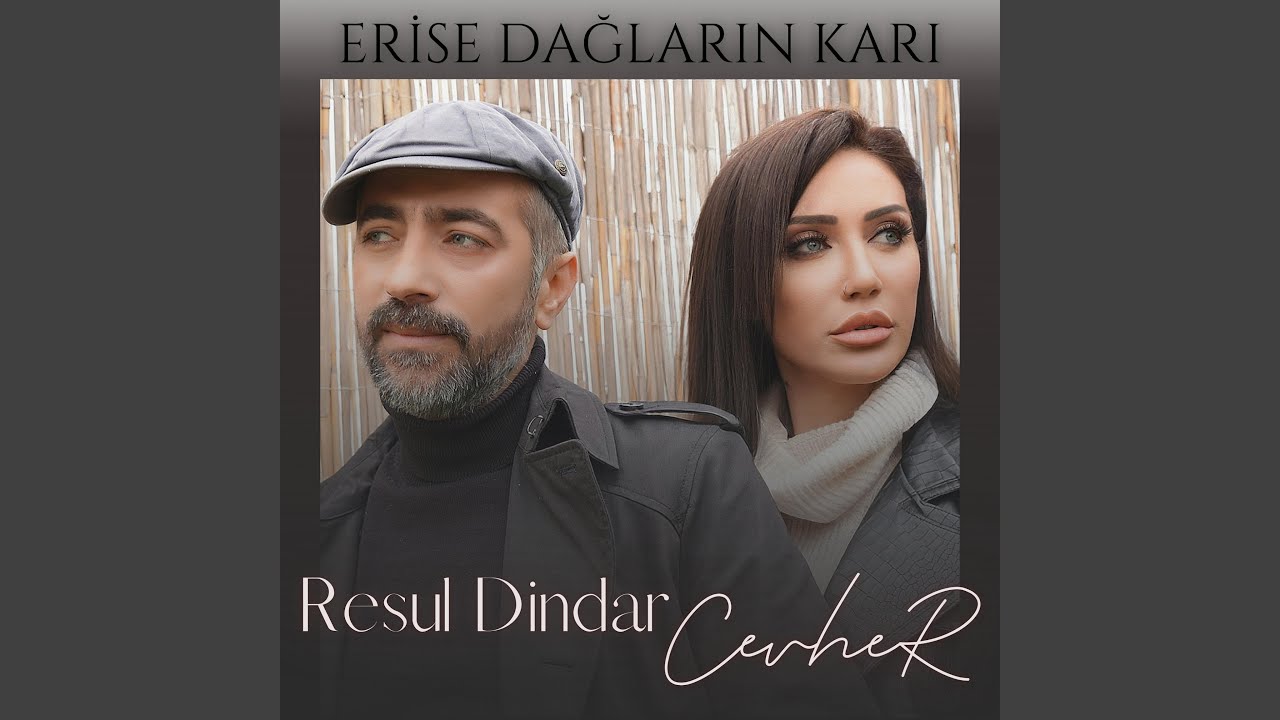 Cevher & Resul Dindar Yeni Erise Dağların Karı Şarkısını Mp3 İndir